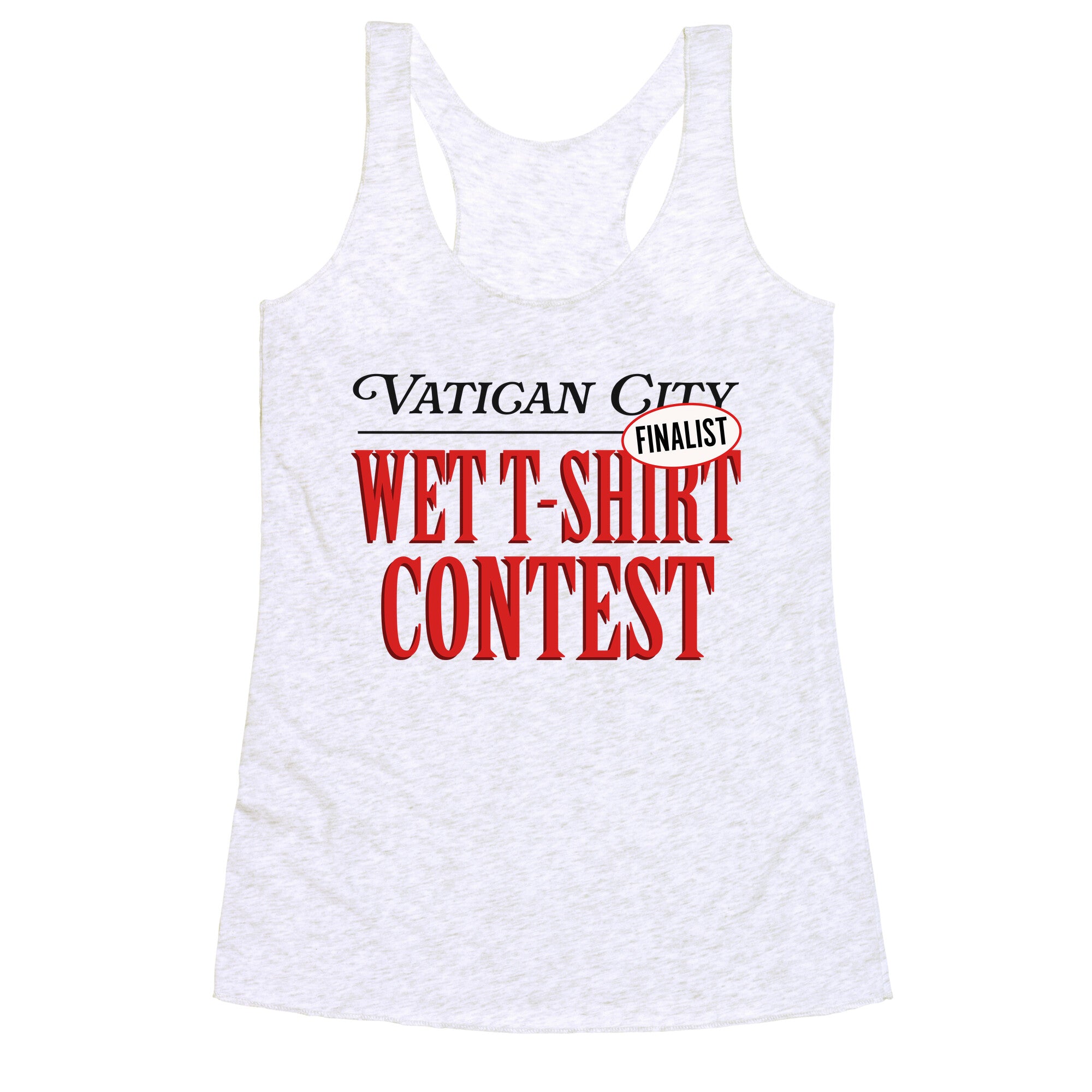 Vatican Wet T Shirt Contest Finalist Racerback Tank